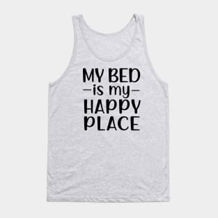 My Bed Is My Happy Place Tank Top